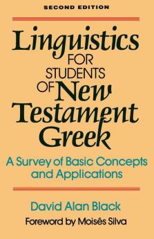 Linguistics for Students of New Testament Greek - A Survey of Basic Concepts and Applications