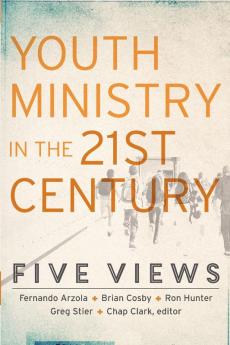 Youth Ministry in the 21st Century - Five Views (Youth Family and Culture)