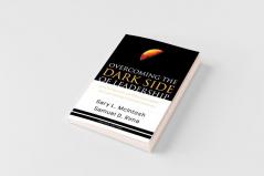 Overcoming the Dark Side of Leadership