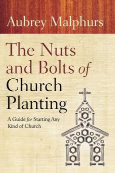 The Nuts and Bolts of Church Planting