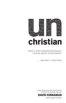 unChristian - What a New Generation Really Thinks about Christianity...and Why It Matters