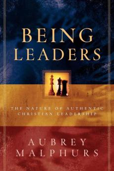 Being Leaders - The Nature of Authentic Christian Leadership