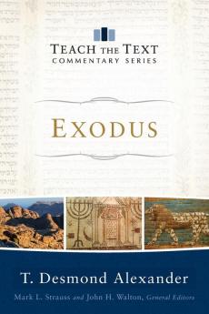 Exodus (Teach the Text Commentary Series)