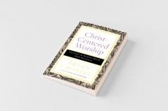 Christ-Centered Worship