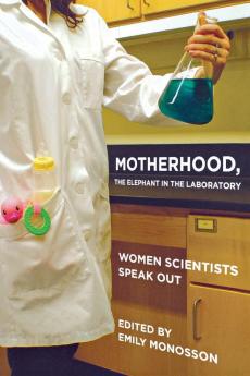 Motherhood the Elephant in the Laboratory