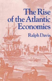 The Rise of the Atlantic Economies (World Economic History Series)