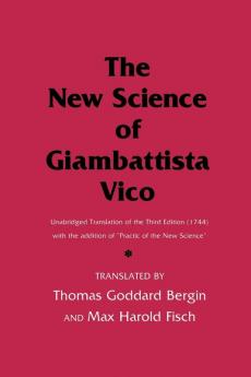 The New Science of Giambattista Vico: Unabridged Translation of the Third Edition (1744) with the addition of "Practic of the New Science" (Cornell Paperbacks)