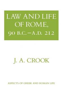 Law and Life of Rome 90 B.C.��A.D. 212