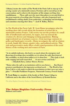 The World of the Paris Café: Sociability among the French Working Class 1789-1914: 114 (The Johns Hopkins University Studies in Historical and Political Science)