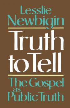 Truth to Tell: The Gospel as Public Truth: 02 (Osterhaven Lecture)