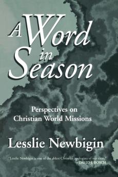 A Word in Season: Perspectives on Christian World Missions