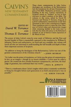 The Epistle of Paul the Apostle to the Hebrews and the First and Second Epistles of St. Peter (Vol 12) (Calvin's New Testament Commentaries)