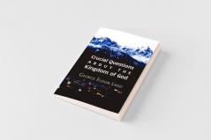 Crucial Questions about the Kingdom of God