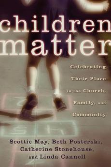 Children Matter: Celebrating Their Place in the Church Family and Community