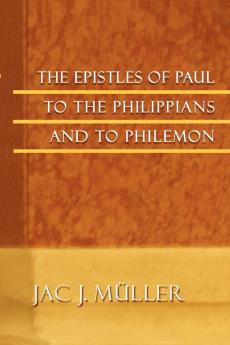 The Epistles of Paul to the Philippians and to Philemon