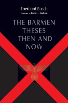 The Barmen Theses Then and Now