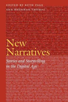 New Narratives: Stories and Storytelling in the Digital Age (Frontiers of Narrative)