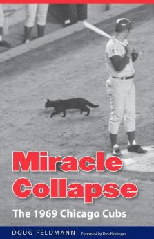 Miracle Collapse: The 1969 Chicago Cubs