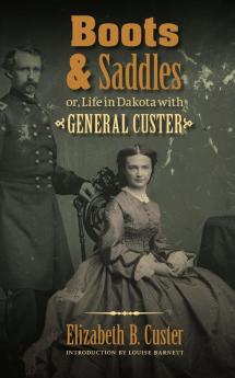 Boots and Saddles or Life in Dakota with General Custer