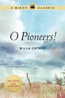 O Pioneers! (Bison Classic Editions)