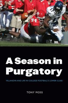 A Season in Purgatory: Villanova and Life in College Football's Lower Class