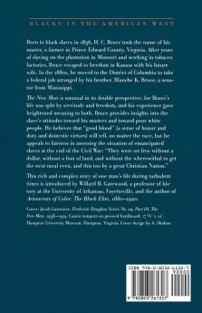 The New Man: Twenty-Nine Years a Slave Twenty-Nine Years a Free Man. Recollections of H. C. Bruce (Blacks in the American West)