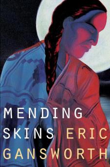 Mending Skins (Native Storiers: A Series of American Narratives)