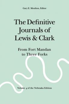 The Definitive Journals of Lewis and Clark Vol 4