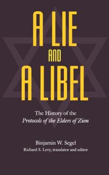 A Lie and a Libel: The History of the Protocols of the Elders of Zion