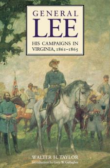 General Lee: His Campaigns in Virginia 1861-1865