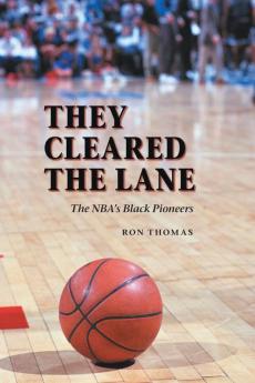 They Cleared the Lane: The NBA's Black Pioneers