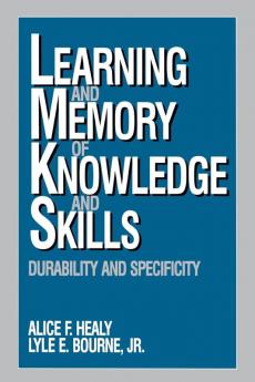 Learning and Memory of Knowledge and Skills