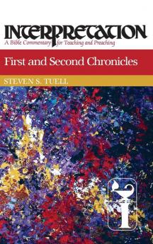 First and Second Chronicles: Interpretation (Interpretation: A Bible Commentary)