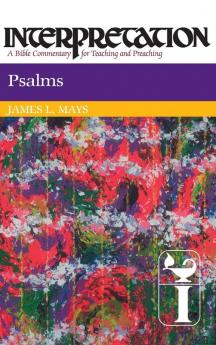 Psalms: Interpretation (Interpretation: A Bible Commentary)