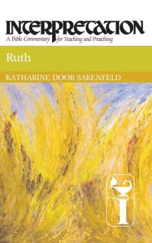 Ruth: Interpretation (Interpretation: A Bible Commentary)