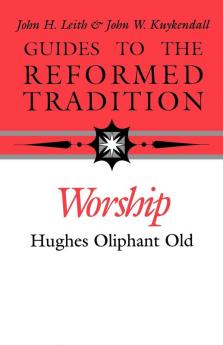 Worship That is Reformed According to Scripture (Guides to the Reformed Tradition)