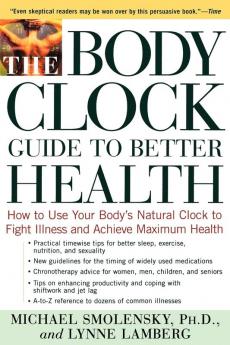The Body Clock Guide to Better Health