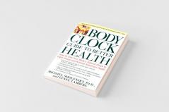 The Body Clock Guide to Better Health