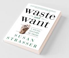 Waste and Want