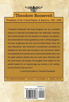 Theodore Roosevelt: The American Presidents Series: The 26th President 1901-1909
