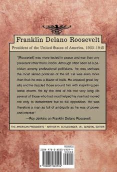 Franklin Delano Roosevelt: The American Presidents Series: The 32nd President 1933-1945