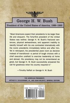 George H. W. Bush: The American Presidents Series: The 41st President 1989-1993