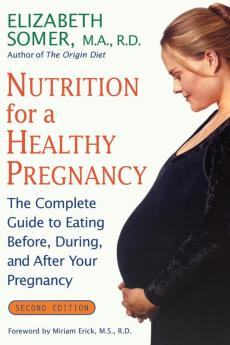 Nutrition for a Healthy Pregnancy Revised Edition