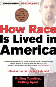 How Race Is Lived in America: Pulling Together Pulling Apart