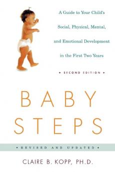 Baby Steps: A Guide to Your Child's Social Physical and Emotional Development in the First Two Years (Owl Book)