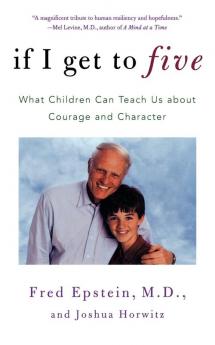 If I Get to Five: What Children Can Teach Us About Courage and Character (Living Planet Book)