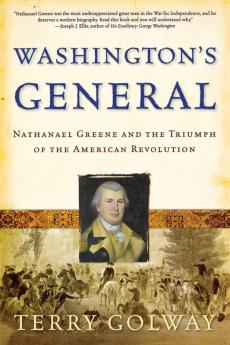 Washington's General: Nathanael Greene and the Triumph of the American Revolution