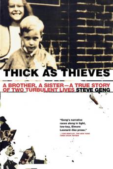 Thick as Thieves: A Brother a Sister--a True Story of Two Turbulent Lives