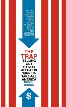 The Trap: Selling Out to Stay Afloat in Winner-Take-All America