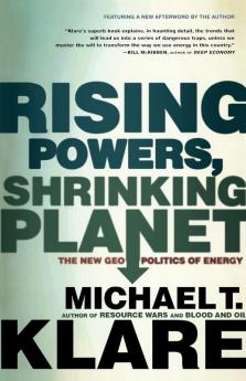 Rising Powers Shrinking Planet: The New Geopolitics of Energy